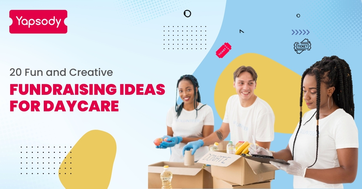 Yapsody - Event Ticketing - Blog - 20 Fun and Creative Fundraising Ideas for Daycare